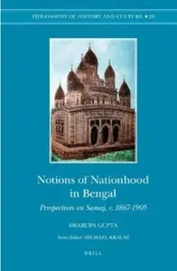 Notions of Nationhood in Bengal: Perspectives on Samaj, c. 1867-1905