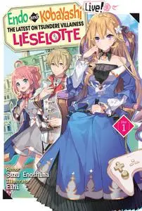 «Endo and Kobayashi Live! The Latest on Tsundere Villainess Lieselotte: Disc 1» by Suzu Enoshima