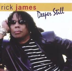 Rick James - Deeper Still (2007) {Stone City Records}