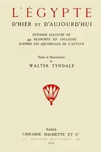 «L'Égypte d'hier et d'aujourd'hui» by Walter Tyndale