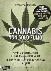 Bernardo Parrella - Cannabis non solo fumo