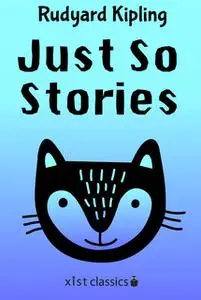 «Just So Stories» by Rudyard Kipling