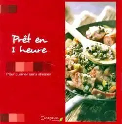 Pour cuisiner sans stresser - Prêt en 1 heure