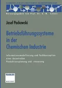 Betriebsführungssysteme in der Chemischen Industrie: Informationsmodellierung und Fachkonzeption einer dezentralen Produktionsp