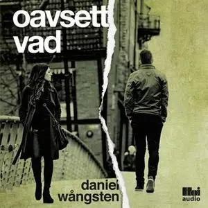 «Oavsett vad» by Daniel Wångsten