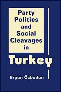 Party Politics and Social Cleavages in Turkey
