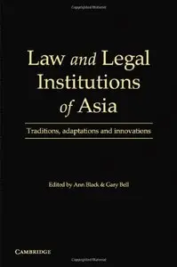 Law and Legal Institutions of Asia: Traditions, Adaptations and Innovations