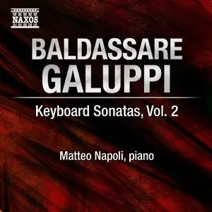 Matteo Napoli - Galuppi: Keyboard Sonatas Vol. 2 (2011)