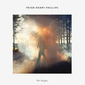 Peter Henry Phillips - The Origin (Deluxe Edition) (2017)