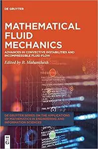 Mathematical Fluid Mechanics: Advances on Convection Instabilities and Incompressible Fluid Flow