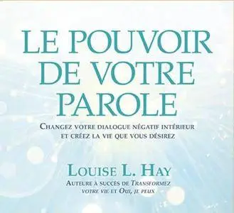 Louise L. Hay, "Le pouvoir de votre parole