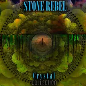 Stone Rebel - Crystal Collection (2021) [Official Digital Download]