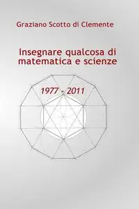 Insegnare qualcosa di Matematica e Scienze