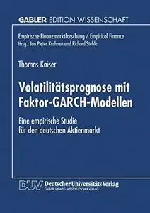 Volatilitätsprognose mit Faktor-GARCH-Modellen: Eine empirische Studie für den deutschen Aktienmarkt