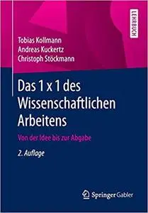 Das 1 x 1 des Wissenschaftlichen Arbeitens: Von der Idee bis zur Abgabe (Repost)