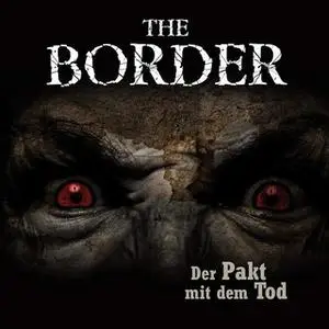 «The Border - Folge 2: Der Pakt mit dem Tod» by Oliver Döring