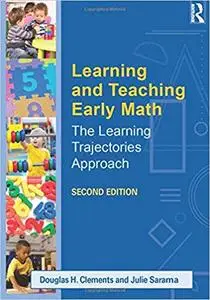 Learning and Teaching Early Math: The Learning Trajectories Approach  Ed 2