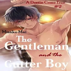 «The Gentleman and the Gutter Boy Volume 2» by Misako Mai