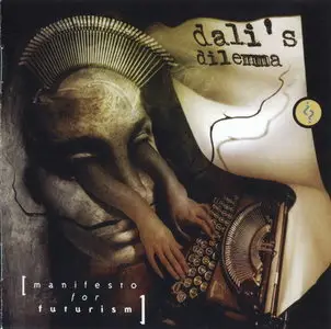 Dali's Dilemma - Manifesto For Futurism (1999)