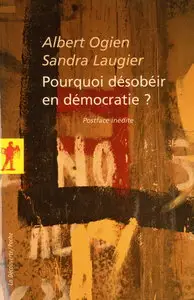 Albert Ogien, Sandra Laugier, "Pourquoi désobéir en démocratie ?"