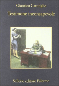 Testimone inconsapevole - Gianrico Carofiglio (Repost)