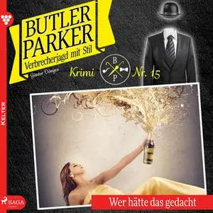 «Butler Parker - Folge 15: Wer hätte das gedacht» by Günter Dönges