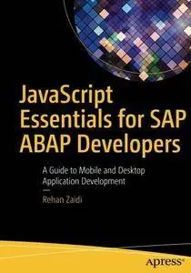 JavaScript Essentials for SAP ABAP Developers: A Guide to Mobile and Desktop Application Development