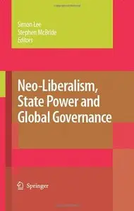 Neo-Liberalism, State Power and Global Governance (repost)