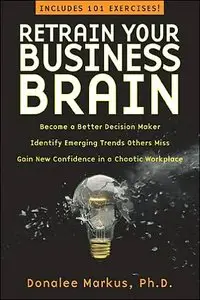 Retrain Your Business Brain: Outsmart the Corporate Competition (repost)