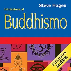 «Iniziazione al buddhismo» by Steve Hagen