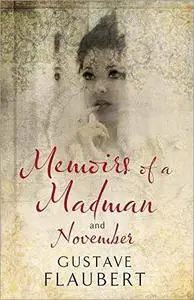 Memoirs of a Madman and November (Alma Classics)