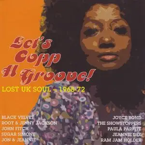 VA - Let's Copp A Groove: Lost UK Soul 1968-72 (2003/2022)
