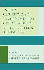 Energy Security and Environmental Sustainability in the Western Hemisphere