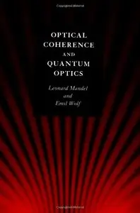 Optical Coherence and Quantum Optics by Emil Wolf