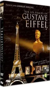 In the footsteps of Gustave Eiffel • Sur les traces de Gustave Eiffel (DVD-Rip)