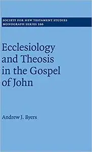 Ecclesiology and Theosis in the Gospel of John