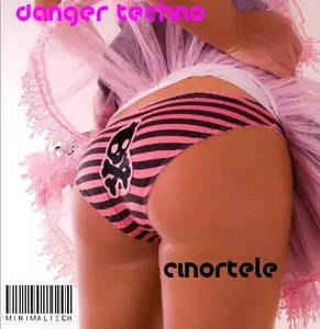 Cinortele - Danger Techno By Anders - The Best Of Techno 