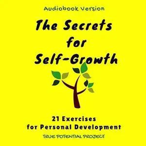 Personal Development: Simple Secrets: 21 Exercises for Self Growth and How to Be Happy [Audiobook]