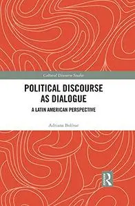 Political Discourse as Dialogue: A Latin American Perspective