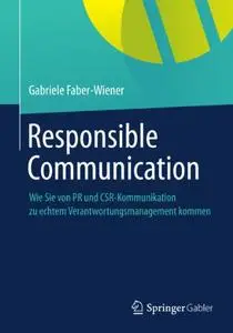 Responsible Communication: Wie Sie von PR und CSR-Kommunikation  zu echtem Verantwortungsmanagement kommen (Repost)