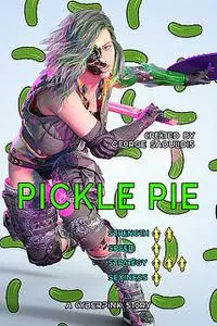 «Pickle Pie» by George Saoulidis