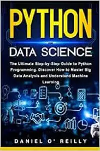 Python for Data Science: The Ultimate Step-by-Step Guide to Python Programming.