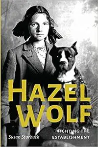 Hazel Wolf: Fighting the Establishment