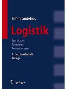 Logistik: Grundlagen - Strategien - Anwendungen (Auflage: 3) [Repost]