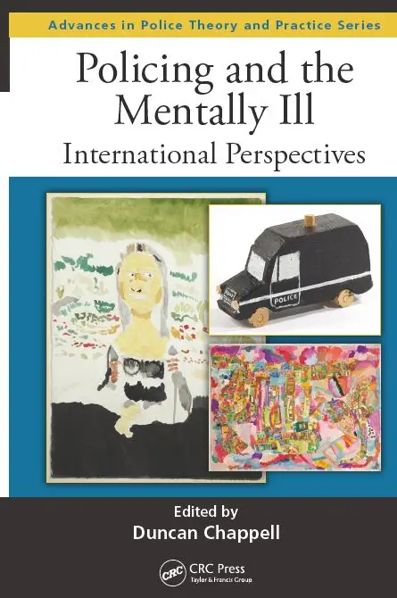 Policing and the Mentally Ill: International Perspectives (Advances in Police Theory and Practice)