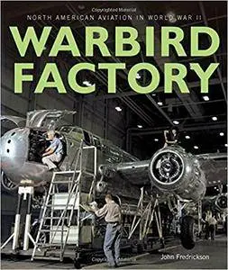 Warbird Factory: North American Aviation in World War II