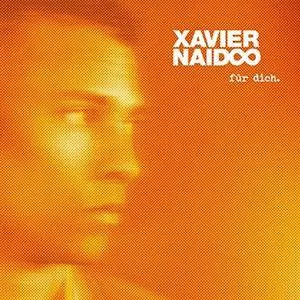 Xavier Naidoo - Für dich. (2017)