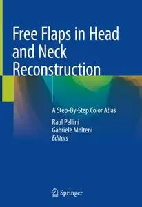 Free Flaps in Head and Neck Reconstruction: A Step-By-Step Color Atlas