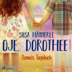 «Oje, Dorothee: Daniels Tagebuch» by Susa Hämmerle