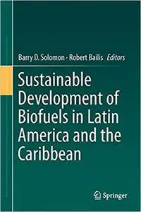 Sustainable Development of Biofuels in Latin America and the Caribbean